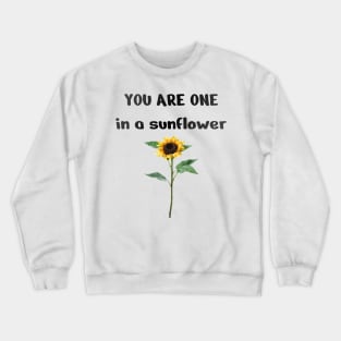 One In A sunflower, Cute Funny sunflower Crewneck Sweatshirt